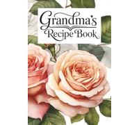 My Grandma's Recipe Book: Record Your Most-Loved Recipes to Share with Future Generations
