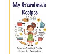 My Grandma's Recipes: Preserve Cherished Family Recipes for Generations | 8.5x11in | 200 Pages | A Guided Recipe Journal for Kids, Teens & Families