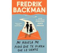 My Grandmother Asked Me To Tell You She's Sorry: My Grandmother Asked Me to Tell You She's Sorry (Spanish Edition)