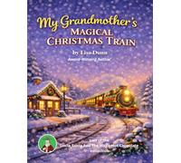 My Grandmother's Magical Christmas Train: Uncle Santa And The Magic Hot Chocolate