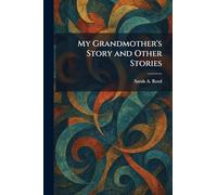My Grandmother's Story and Other Stories