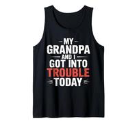 My Grandpa and I Got Into Trouble Today - Camiseta sin Mangas