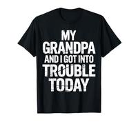 My Grandpa and I Got Into Trouble Today Fianza - Camiseta