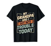 My Grandpa And I Got Into Trouble Today Fianza - Camiseta