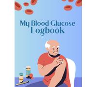 My Grandpa Blood Glucose Logbook for Seniors | Large Print: Easy Daily Tracker for Men with Diabetes | 53 Full Weeks + Space for Notes and Health Records | 8x11 Inch Format