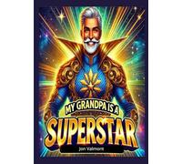 MY GRANDPA IS A SUPERSTAR: The Ultimate Gift For Granddads