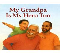 My Grandpa Is My Hero Too