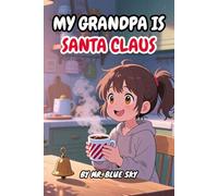 My Grandpa is Santa Claus (The Anything-Can-Happen Series)