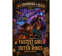 My Grandpas an Alien: The Fastest Girl in The Outer Rings