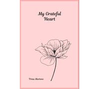 My Grateful Heart: A Gratitude Journal