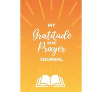 My Gratitude and Prayer Journal: 90 Days of Reflection & Faith