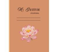 My Gratitude Journal: 120-Page Simple Guided Space for Daily Writing, Positivity, and Personal Growth