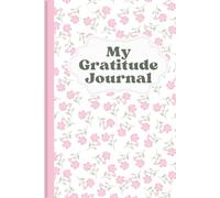 My Gratitude Journal: 366 undated pages to happines: write about your day and be grateful