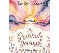 My Gratitude Journal: 5-Minute Daily Prompts for Teens with Fun Coloring Pages to Reflect and Relax.