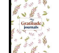 My Gratitude Journal: A 120 page Daily Reflection Planner for Self -love