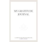 My Gratitude Journal: A 5-Minute Daily Practice for Calm, Clarity, and Joy
