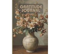 My Gratitude Journal: A 5-Minute Daily Practice to Embrace Joy, Mindfulness, and Self-Love