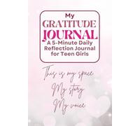 My Gratitude Journal - A 5-Minute Daily Reflection Journal for Teen Girl: Boost Self-Worth, Spark Positivity & Grow Inner Strength with 110+ Inspiring ... Great gift for Birthday, Parents, Teacher