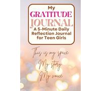 My Gratitude Journal - A 5-Minute Daily Reflection Journal for Teen Girl - Sunset Mood Edition: Boost Self-Worth, Spark Positivity & Grow Inner ... (6x9", 120 Pages) Great gift for Birthday
