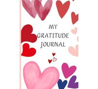 MY GRATITUDE JOURNAL: A 6x9 Aesthetic Notebook with 120 Cream Pages and Cute Icons to Pour Out Your Heart, Practice Mindfulness, and Track Your Daily Gratitude