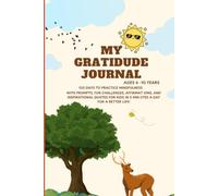 My Gratitude Journal for kids ages 4-10 years: 120 days of kindness challenges, fun activities, inspiring quotes, and reflection prompts to help kids ... “Gratitude turns moments into treasures.”