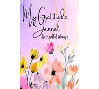 My Gratitude Journal for kids: Be kindful Always