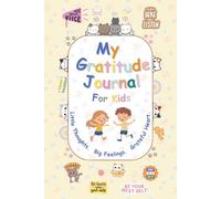 My Gratitude Journal for Kids: Daily 5-Minute Reflections