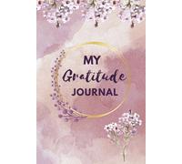 My Gratitude Journal for Mindfulness, Positivity, and Self-Care