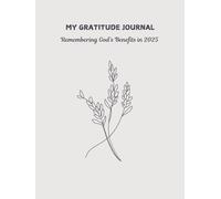 My Gratitude Journal: Remembering God's Benefits in 2025