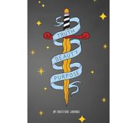 My Gratitude Journal: Truth, Beauty & Purpose