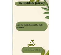 My Gratitude Journey: A 30-Day Guided Journal for Daily Reflection
