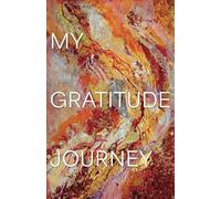 My Gratitude Journey: A Daily Gratitude Journal to Help You Reflect, Appreciate, and Create Lasting Change-in Just Minutes a Day.