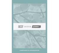 My Gratitude Journey - Sage Edition: A guided system for cultivating gratitude (sage colour cover)