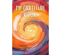 My Gratitude Ritual: The Ten-Minute Grateful Journal