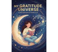 My Gratitude Universe: A Daily 5 Minute Guide for Mindfulness, Positivity, Affirmation, Wellness Journal and more. 120pages