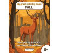 My great coloring book: FALL: With 40 coloring pictures for the golden season, featuring creative coloring, puzzles, and discoveries for children aged 5 and up (My great themed coloring book)