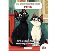 My great coloring book: PETS: With 40 coloring pictures from the wild world of our animal family members for creative coloring, puzzles, and ... aged 5 and up (My great themed coloring book)