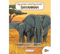 My great coloring book: SAVANNAH: With 40 coloring pictures from the wide world of the wilderness steppe for creative coloring, puzzles and ... aged 5 and up (My great themed coloring book)