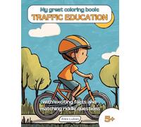 My great coloring book: TRAFFIC EDUCATION: With 40 road traffic coloring pictures for creative coloring, puzzles, and discovery for children aged 5 and up