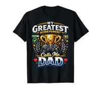 My Greatest Achievement Calls Me Dad Gaming Father Camiseta