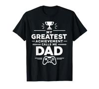 My Greatest Achievement Calls Me Dad Gaming Father Camiseta