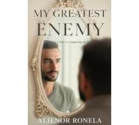 My Greatest Enemy: A Catholic Guide to Conquering the Self