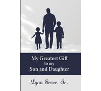 My Greatest Gift to my Son and Daughter