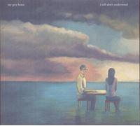 My Grey Horse - I Still Don'T Understand