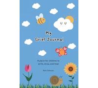 My Grief Journal: A place for children to write, draw, and heal