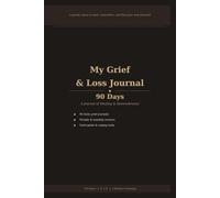 My Grief & Loss Journal: 90 Days: A Daily Space to Feel, Remember, and Heal at Your Own Pace