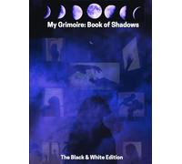 My Grimoire: Book of Shadows | The Hidden Path of Transformation: Black & White Edition|: A Sacred Journal for Shadow Work, Healing, and Spiritual Alchemy