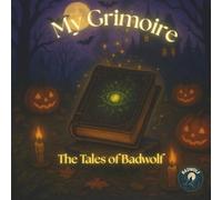 My Grimoire: The tales of Badwolf