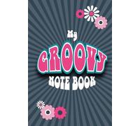 My Groovy Note Book.: Plan your week ahead with this Groovy Pad with day to day notes - 120 page lined pad.