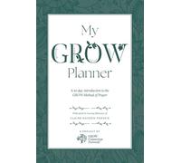 My GROW Planner: A 30 day introduction to the GROW Method of Prayer: 1